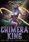 [Chimera King 03] • Chimera King 3 · Rulers of Last World (A Harem LitRPG Adventure)